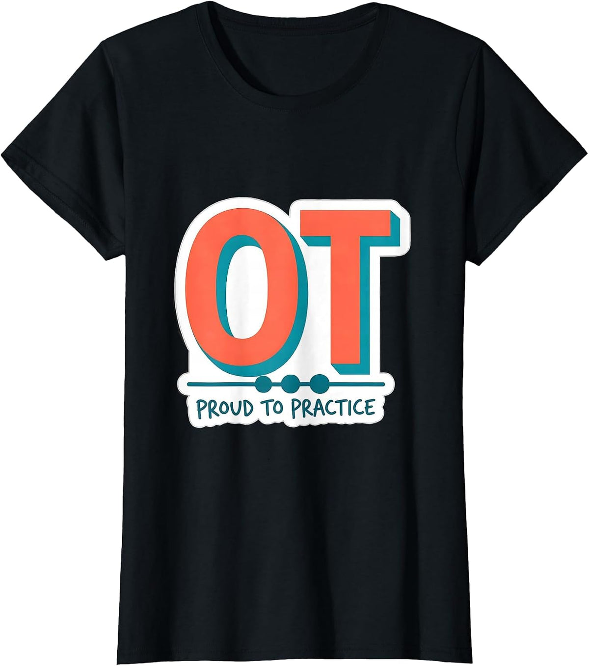 OT Proud To Practice Occupational Therapy Work Pride Sticker T-Shirt - Black