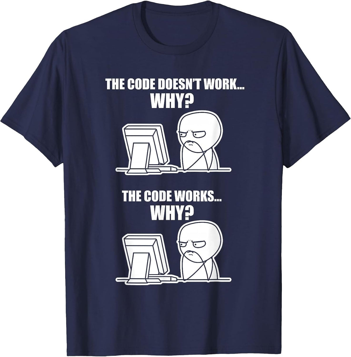 Funny Programmer T-Shirt - Code Works Why Meme Tee T-Shirt - Navy Blue
