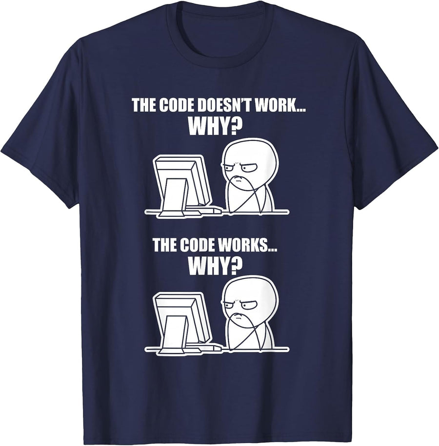 Funny Programmer T-Shirt - Code Works Why Meme Tee T-Shirt - Navy Blue