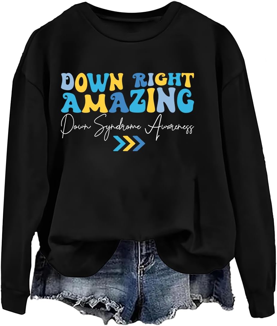 Down Right Amazing Sweatshirt Down Syndrome Awareness Shirt Long Sleeve - Black