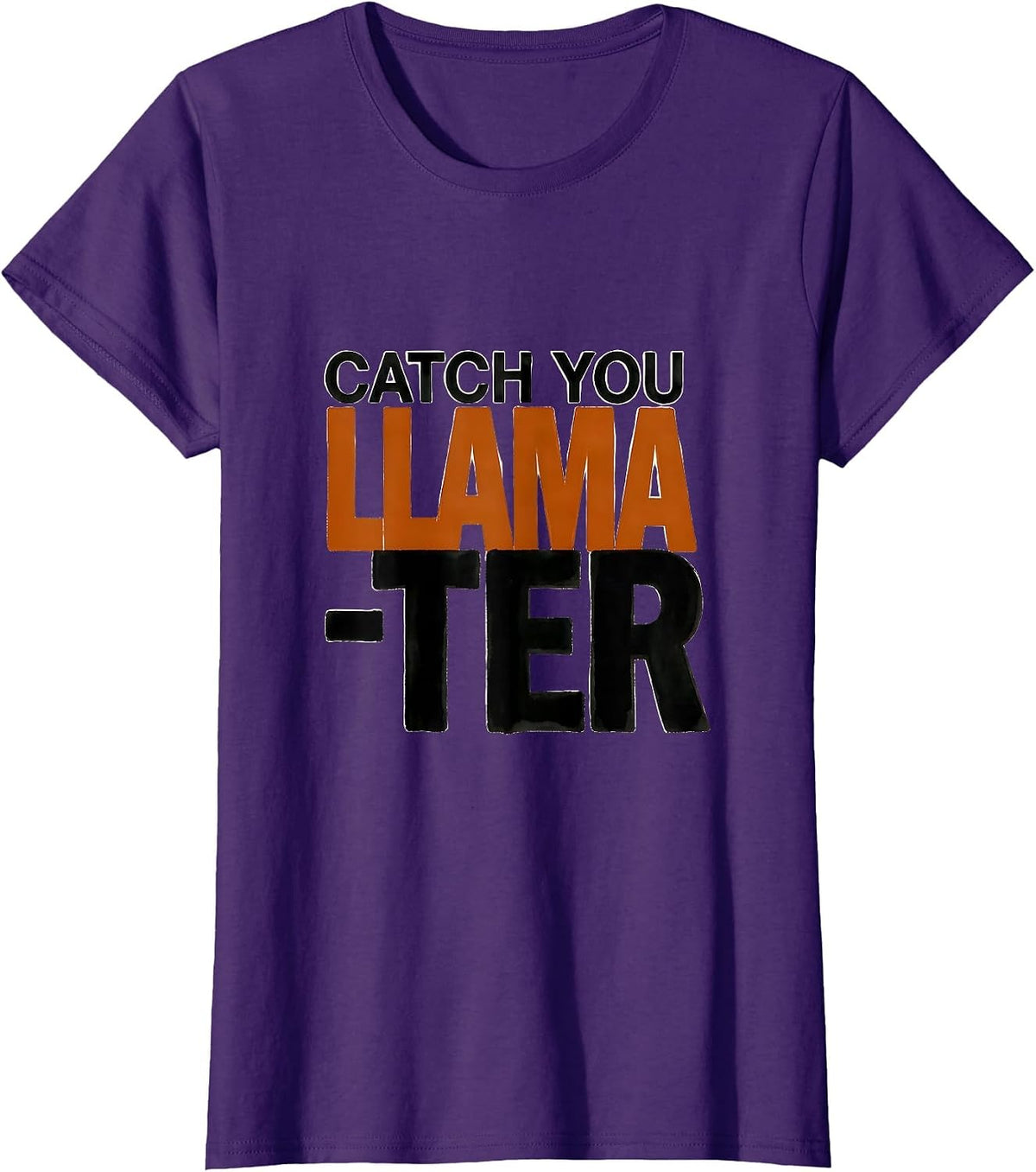 Women's Catch You Llama-ter Funny Llama Lover Gift T-Shirt - Purple