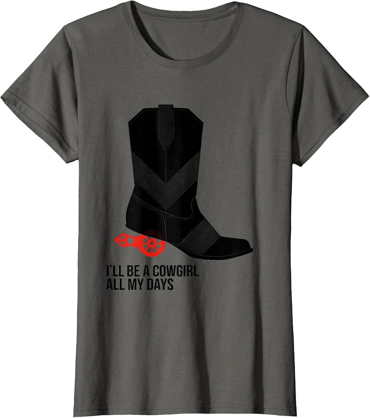Women's I'll Be A Cowgirl All My Days Western Country Rodeo Pride T-Shirt - Asphalt Grey