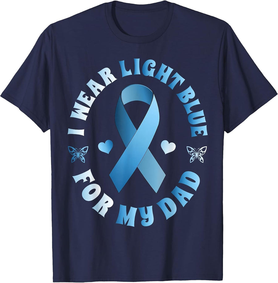 I Wear Light Blue for My Dad Prostate Cancer Ribbon T-Shirt T-Shirt - Navy Blue