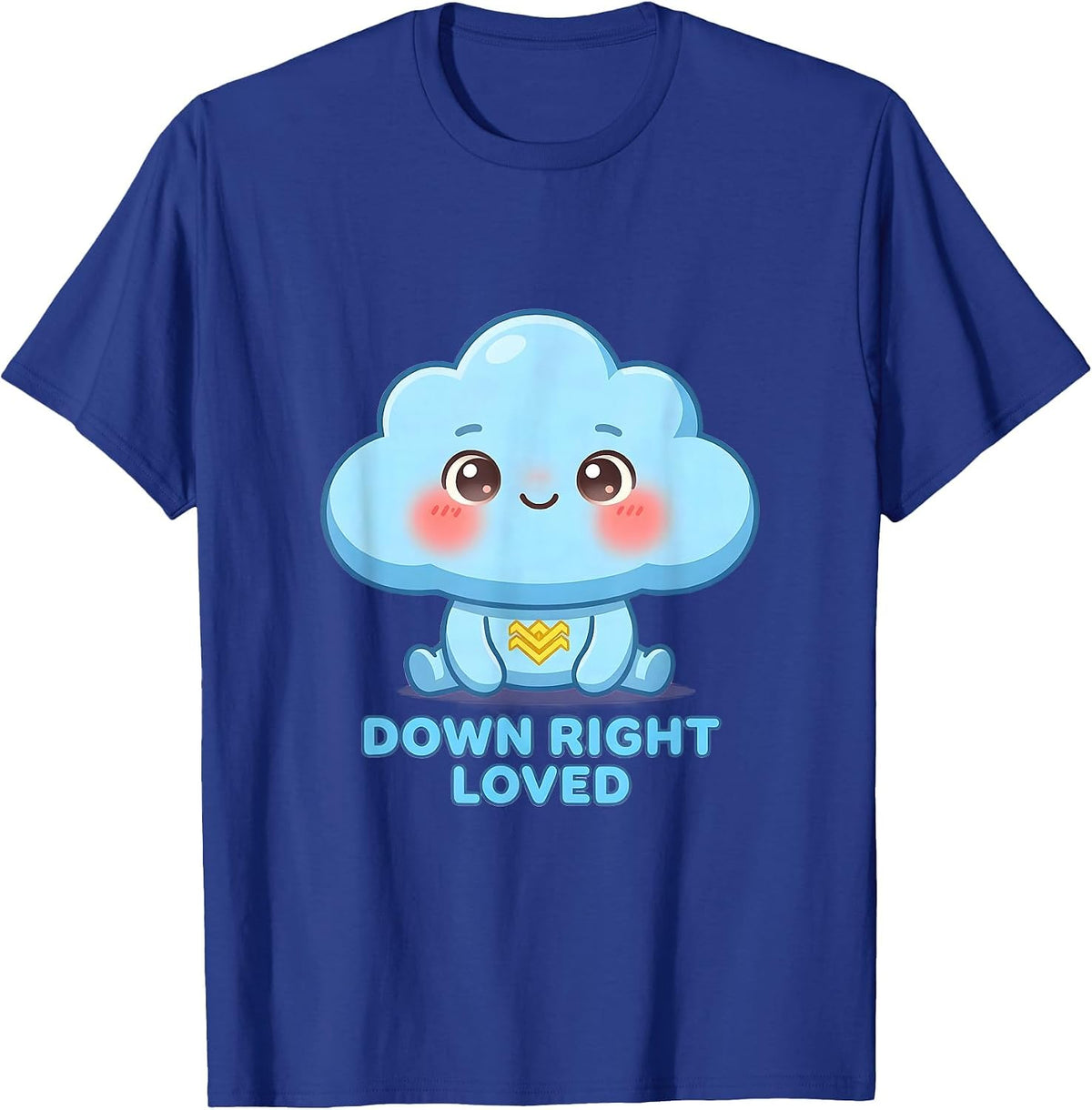 Down Right Loved Cute Kawaii Down Syndrome Awareness Family T-Shirt - Royal Blue