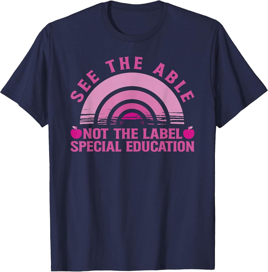 See The Able Not The Label - Special Education - Teacher T-Shirt - Navy Blue