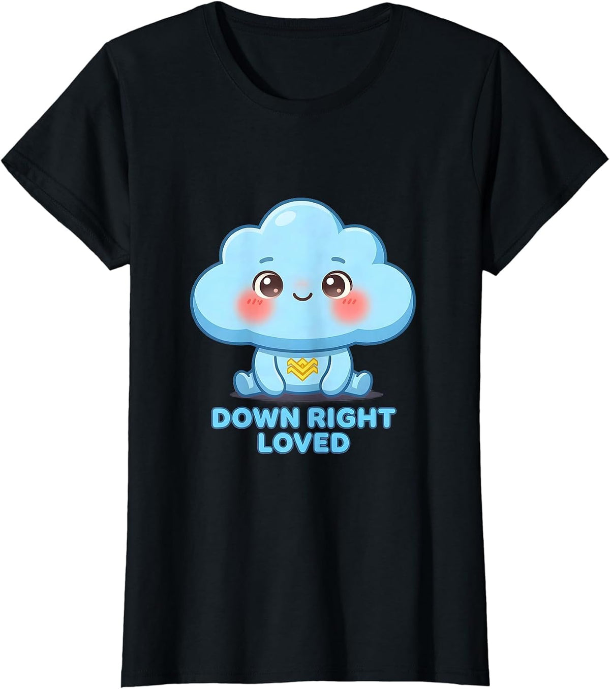 Down Right Loved Cute Kawaii Down Syndrome Awareness Family T-Shirt - Black