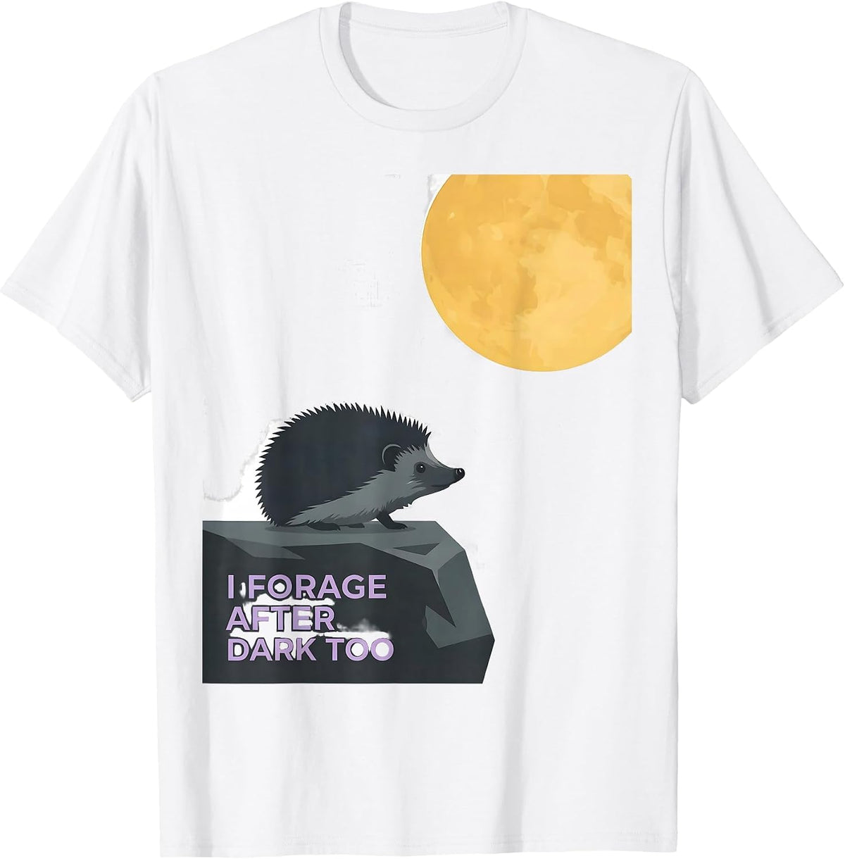 Men's I Forage After Dark Too Funny Hedgehog Meme Animal Lover T-Shirt - White