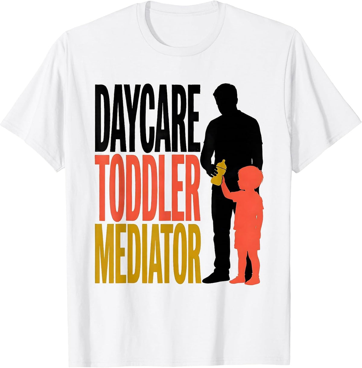 Men's Daycare Toddler Mediator Funny Childcare Provider Toddler T-Shirt - White