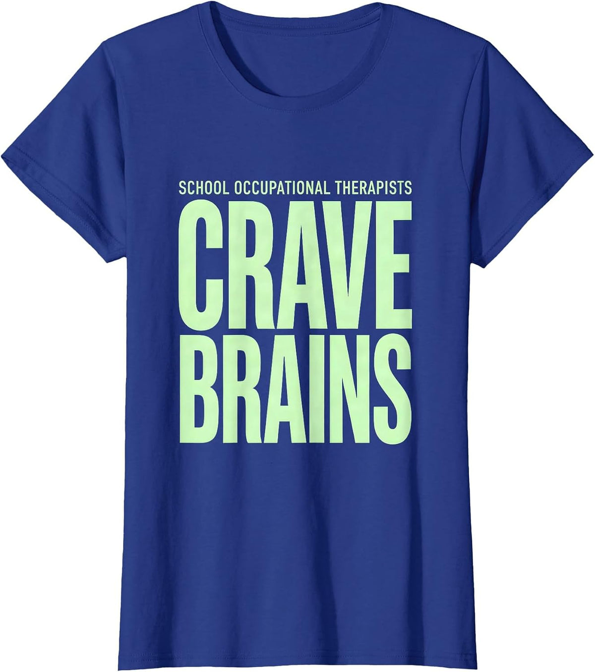 Women's School Occupational Therapists Crave Brains Funny Halloween T-Shirt - Royal Blue