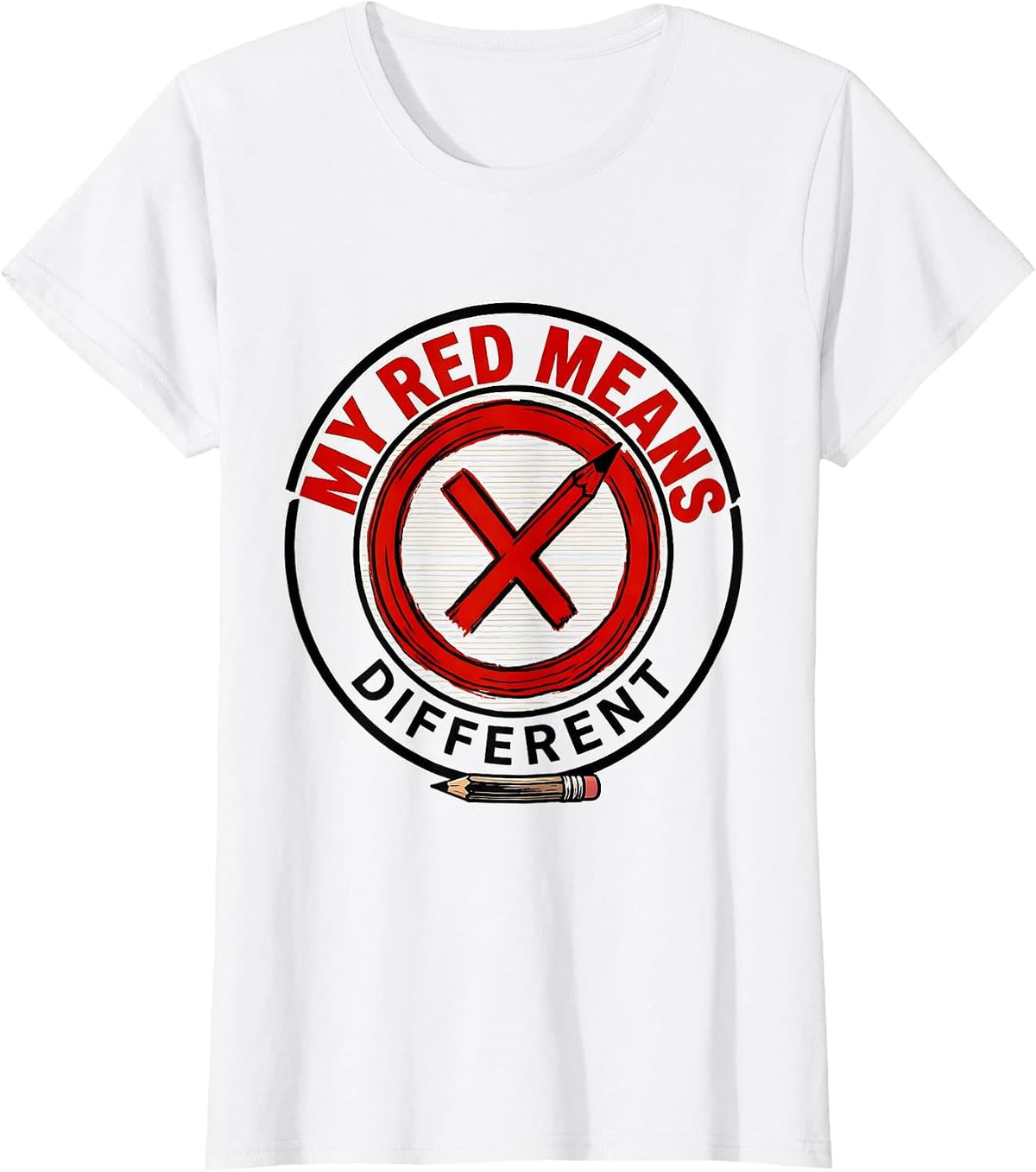 My Red Means Different Sincere Dyslexia Awareness Month T-Shirt - White