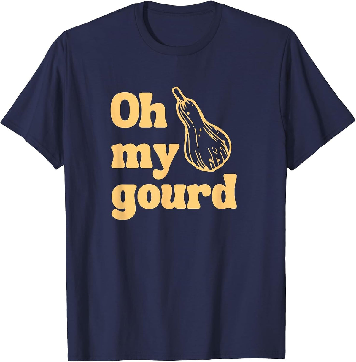 Funny Thanksgiving, Oh My Gourd T-Shirt - Navy Blue