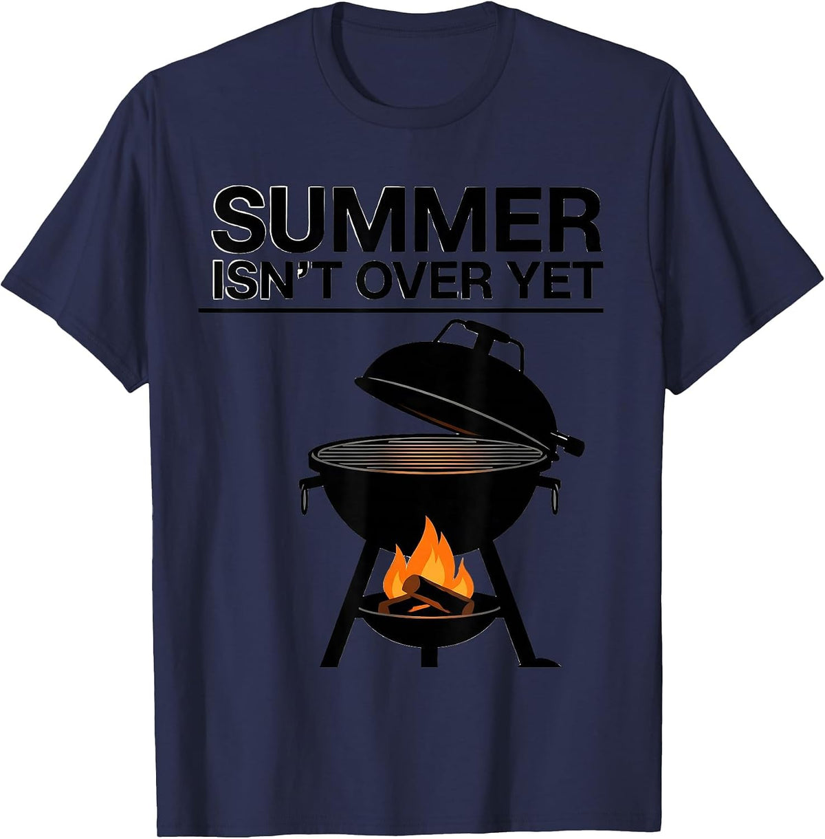 Summer Isn't Over Yet Grill Dad Last Cookout T-Shirt - Navy Blue