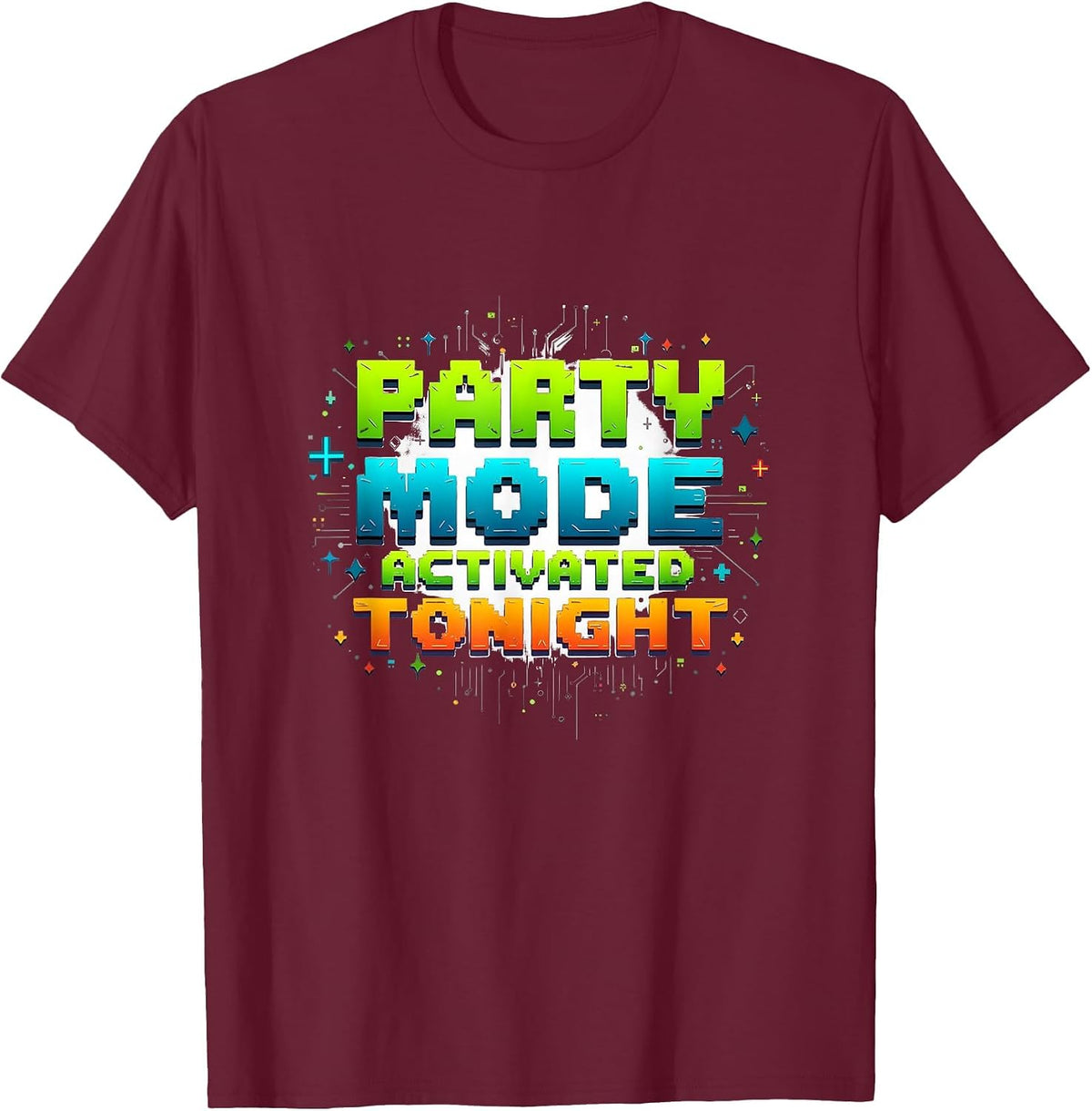 Party Mode Activated Tonight New Years Design T-Shirt - Burgundy