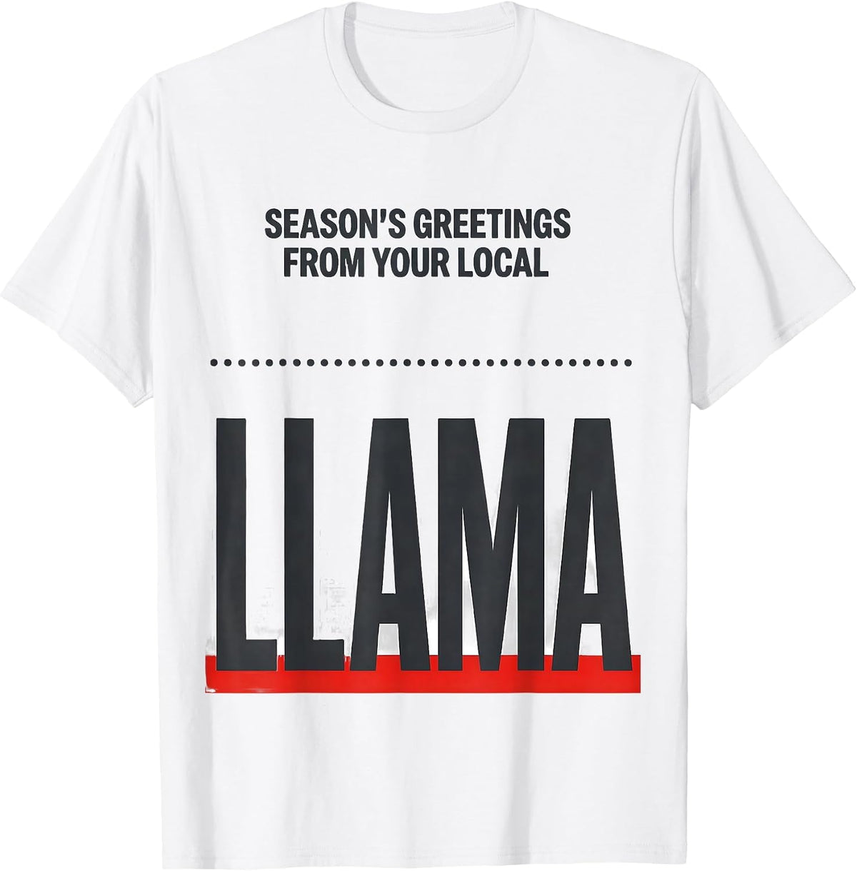 Men's Season's Greetings From Your Local Llama Funny Llama Lover T-Shirt - White