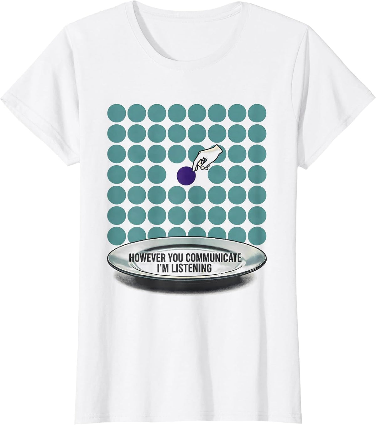 However You Communicate, I'm Listening AAC SLP Sped Teacher T-Shirt - White