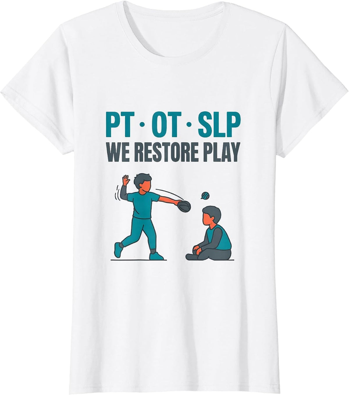 PT OT SLP We Restore Play Physical Therapist Rehab Team Gift T-Shirt - White