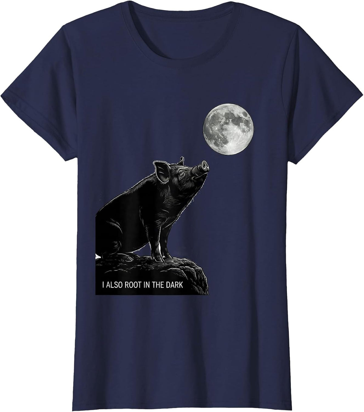 Women's I Also Root In The Dark Funny Pig Meme Animal Lover T-Shirt - Navy Blue