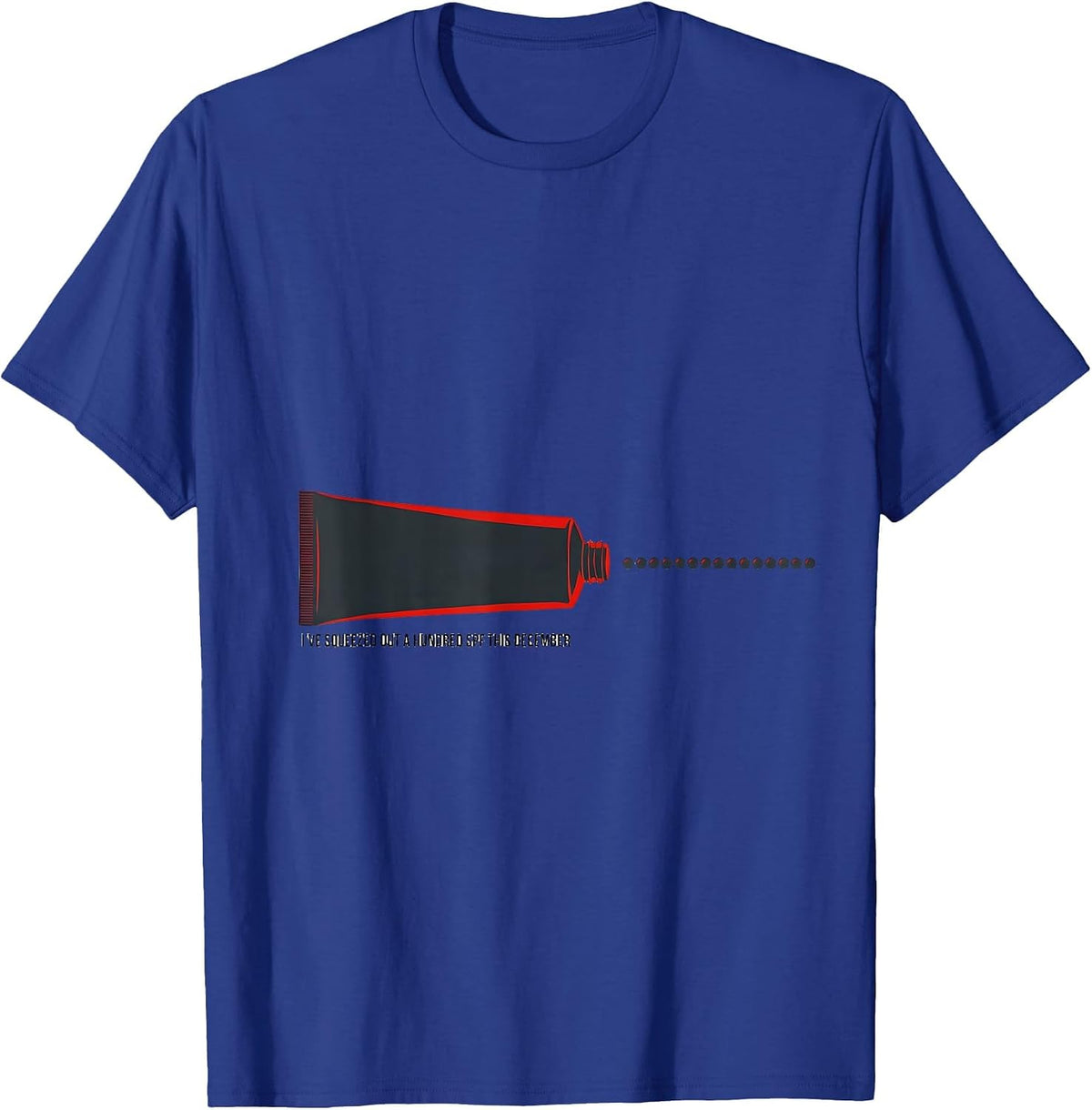 Men's I've Squeezed Out A Hundred SPF This December Esthetician T-Shirt - Royal Blue