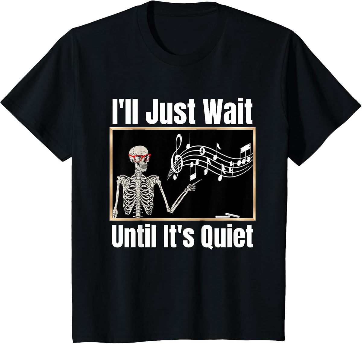 I'll Just Wait Until It's Quiet Music Teacher Halloween Tee T-Shirt - Black