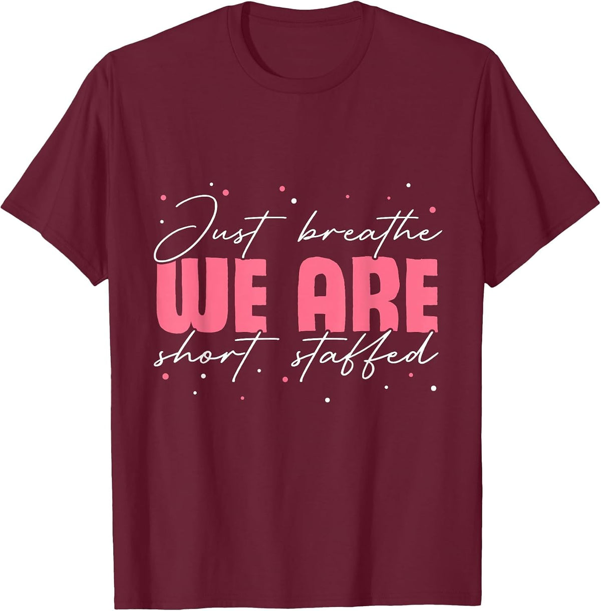 Short Staffed - Funny Respiratory Therapist T-Shirt - Burgundy