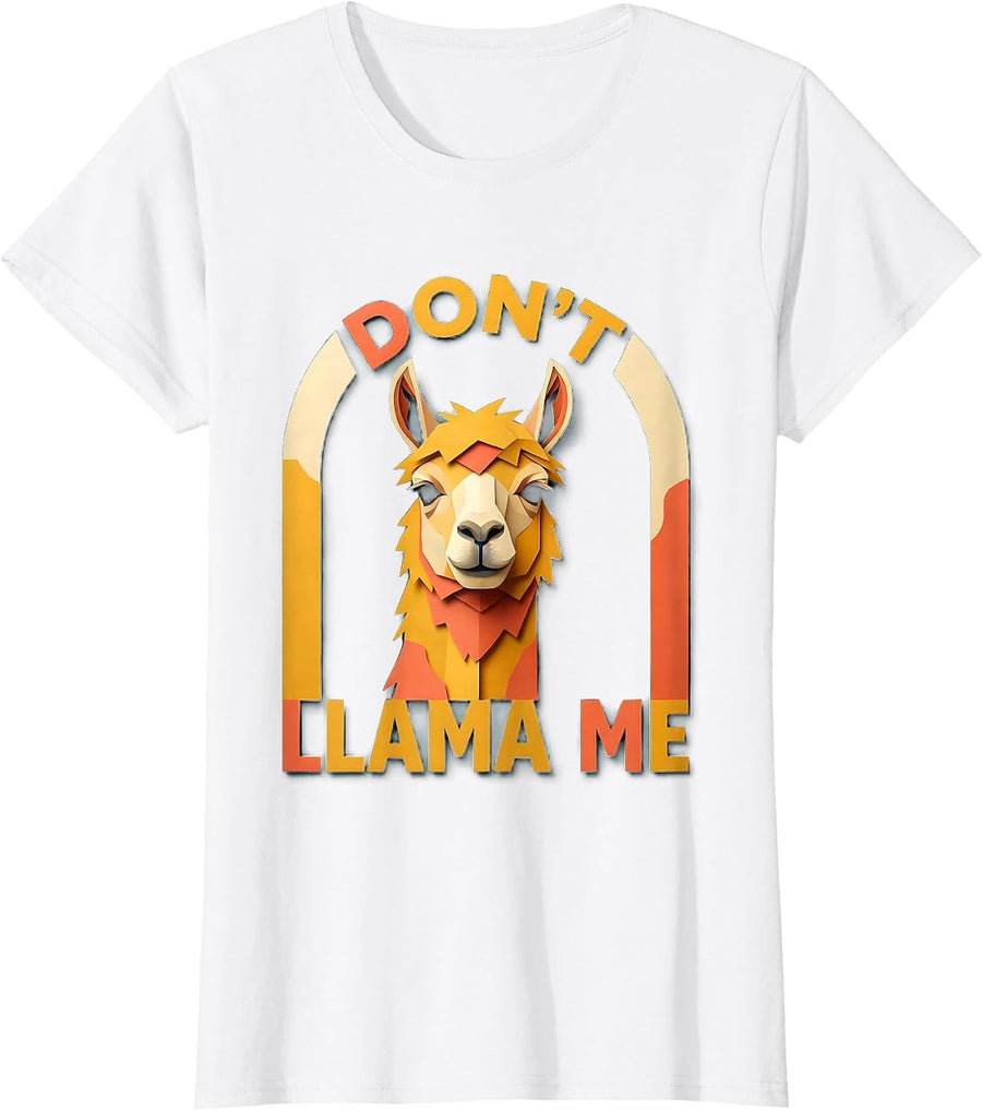Women's Don't Llama Me Funny Llama Lover Gift Paper Cutout T-Shirt - White