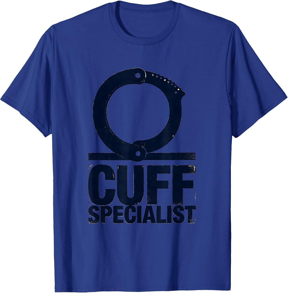Cuff Specialist Funny Police Officer Gift Law Enforcement T-Shirt - Royal Blue