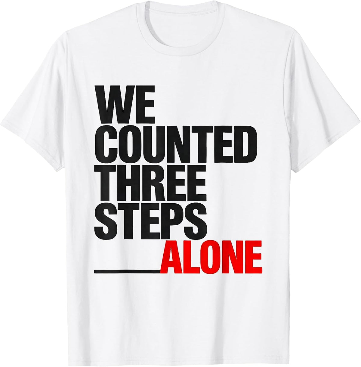 Men's We Counted Three Steps Alone Funny Physical Therapy Rehab T-Shirt - White