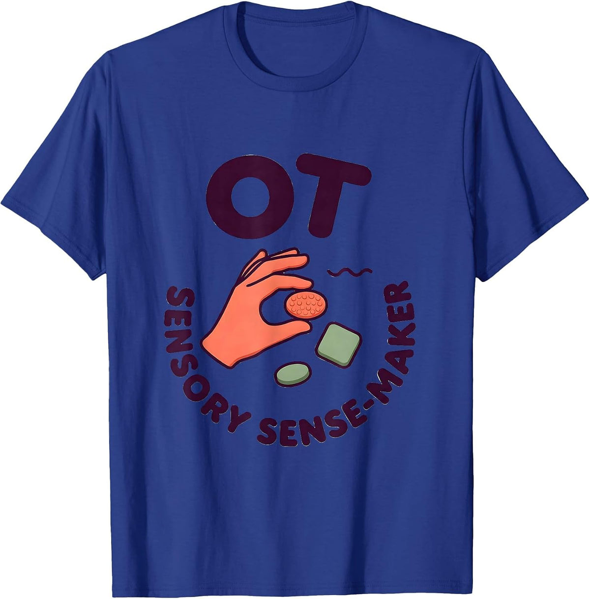 OT Sensory Sense-Maker Occupational Therapy OT Assistant T-Shirt - Royal Blue