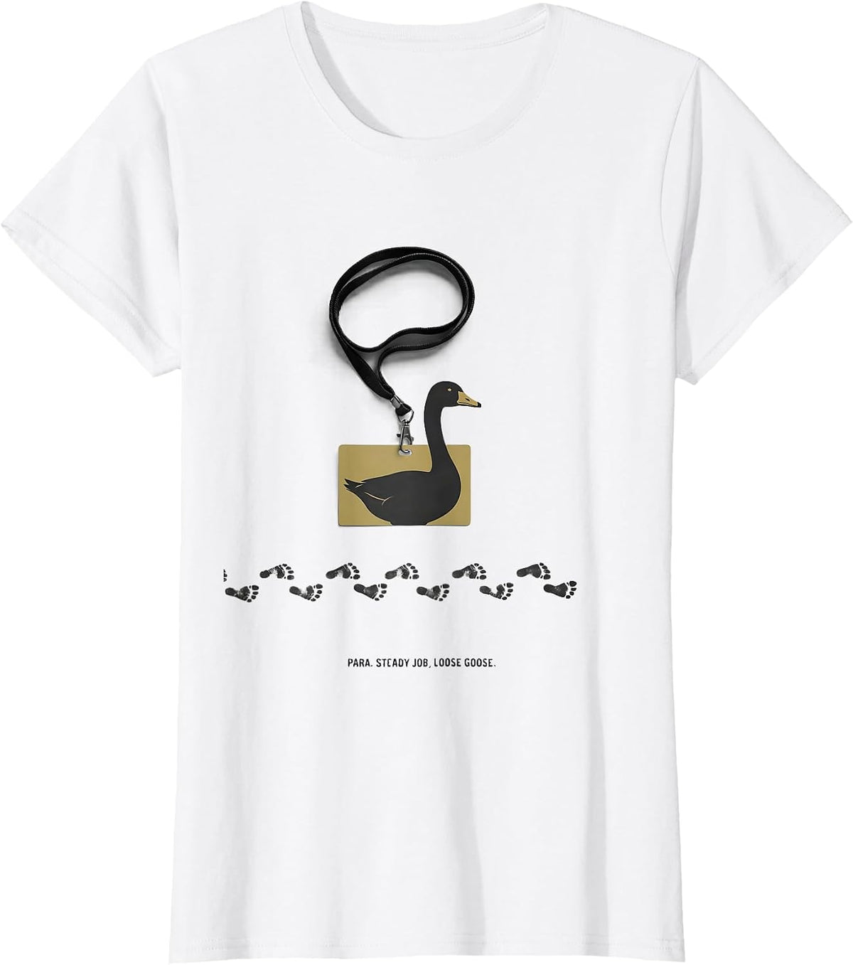 Para Steady Job Loose Goose Funny Paraprofessional SPED T-Shirt - White