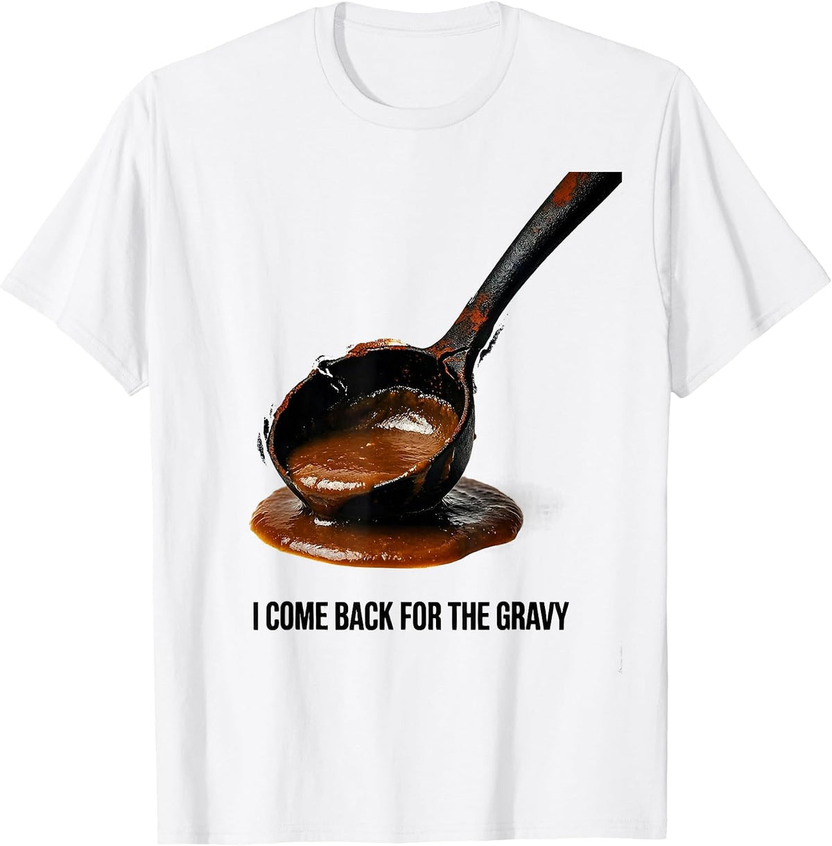 Men's I Come Back For The Gravy Funny Thanksgiving Dinner Food T-Shirt - White