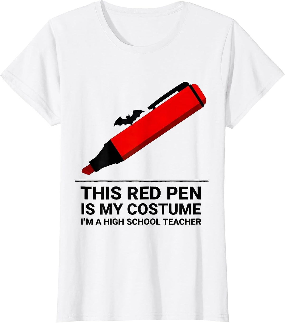 Women's This Red Pen Is My Costume, I'm a High School Teacher T-Shirt - White