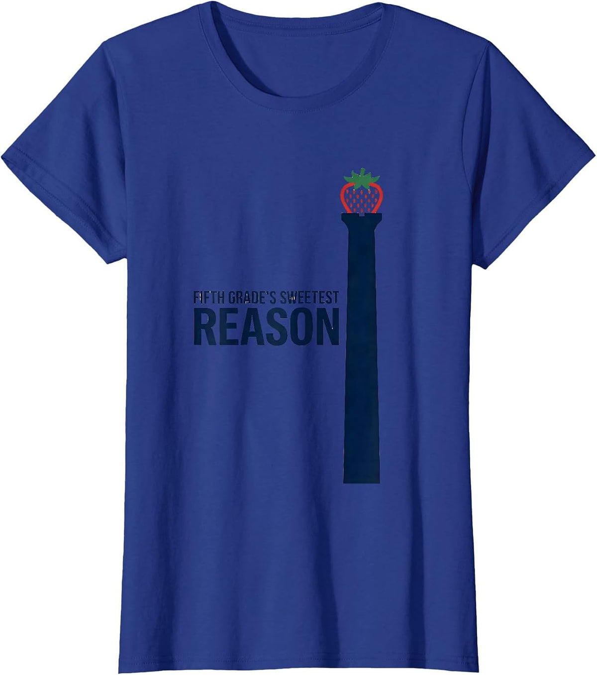 Women's Fifth Grade's Sweetest Reason Strawberry Back To School T-Shirt - Royal Blue