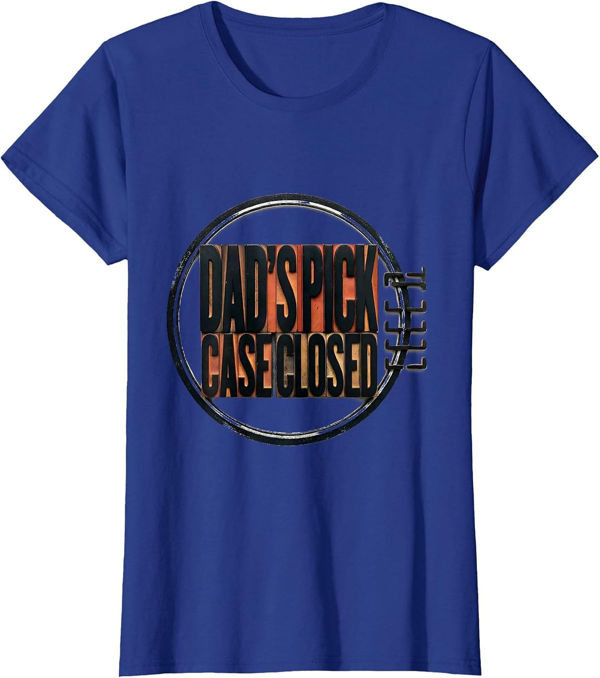 Women's Dad's Pick Case Closed Funny Daddy Humor Novelty T-Shirt - Royal Blue
