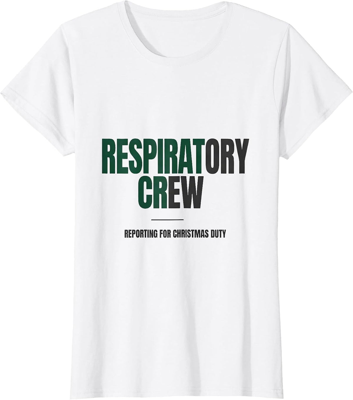 Respiratory Crew, Reporting For Christmas Duty Funny T-Shirt - White