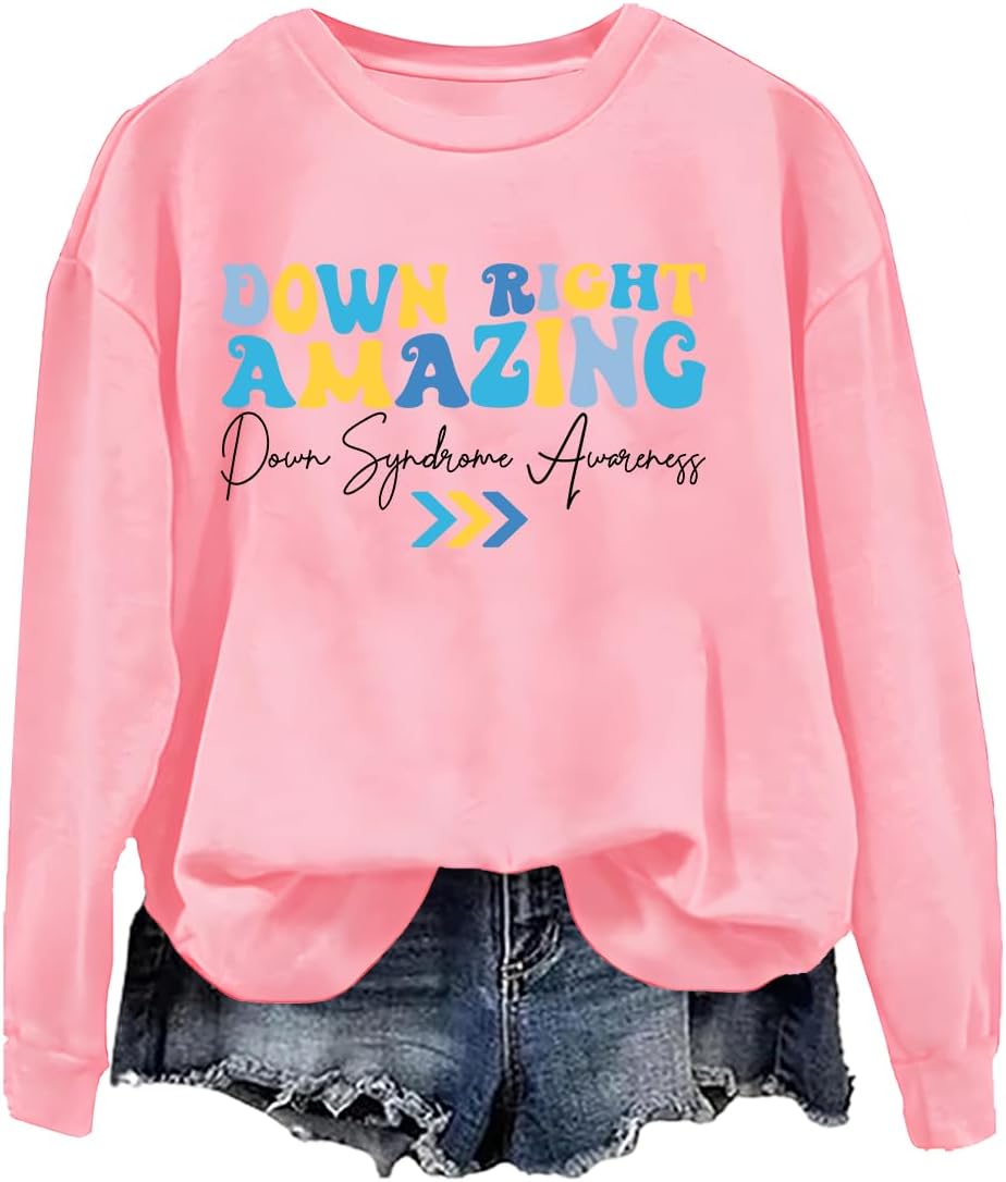 Down Right Amazing Sweatshirt Down Syndrome Awareness Shirt Long Sleeve - Pink