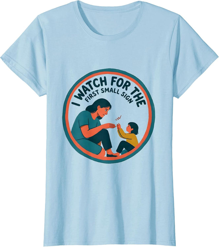 Women's I Watch For The First Small Sign Special Education Teacher T-Shirt - Baby Blue
