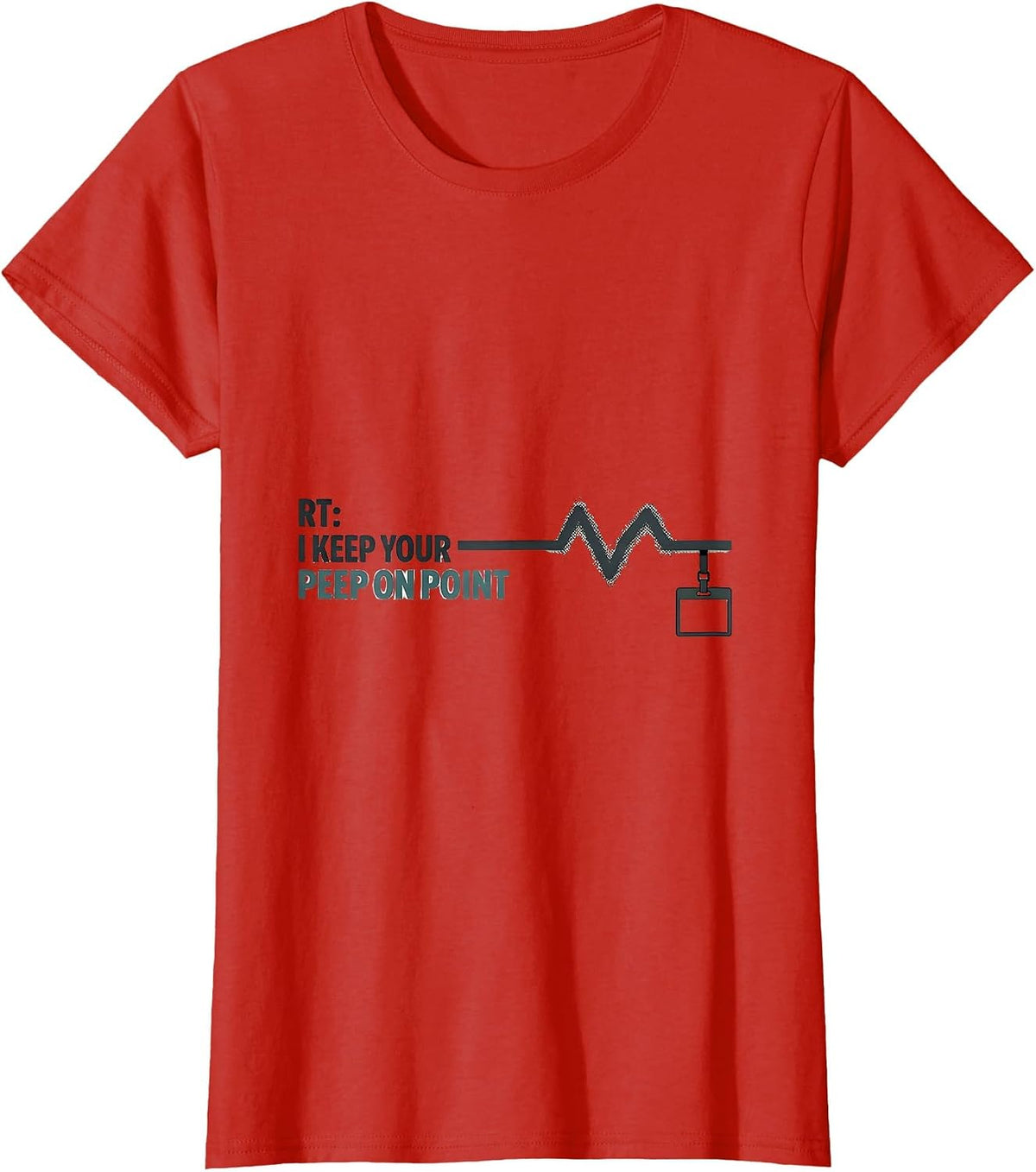 RT: I Keep Your PEEP On Point Funny Respiratory Therapist T-Shirt - Red