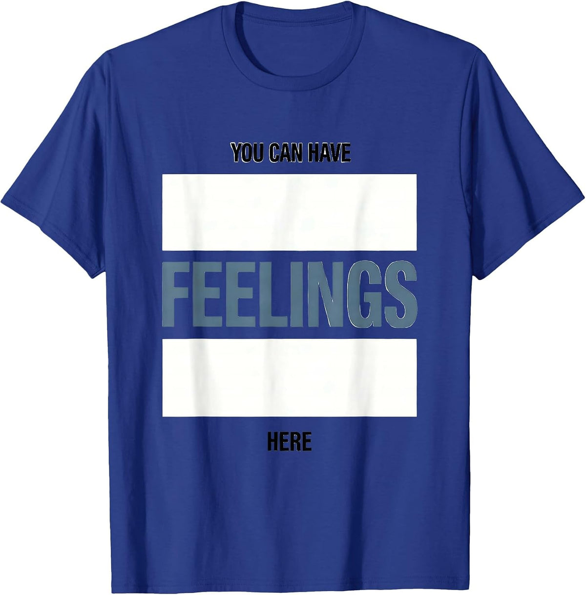 You Can Have Feelings Here Minimalist Mental Health T-Shirt - Royal Blue