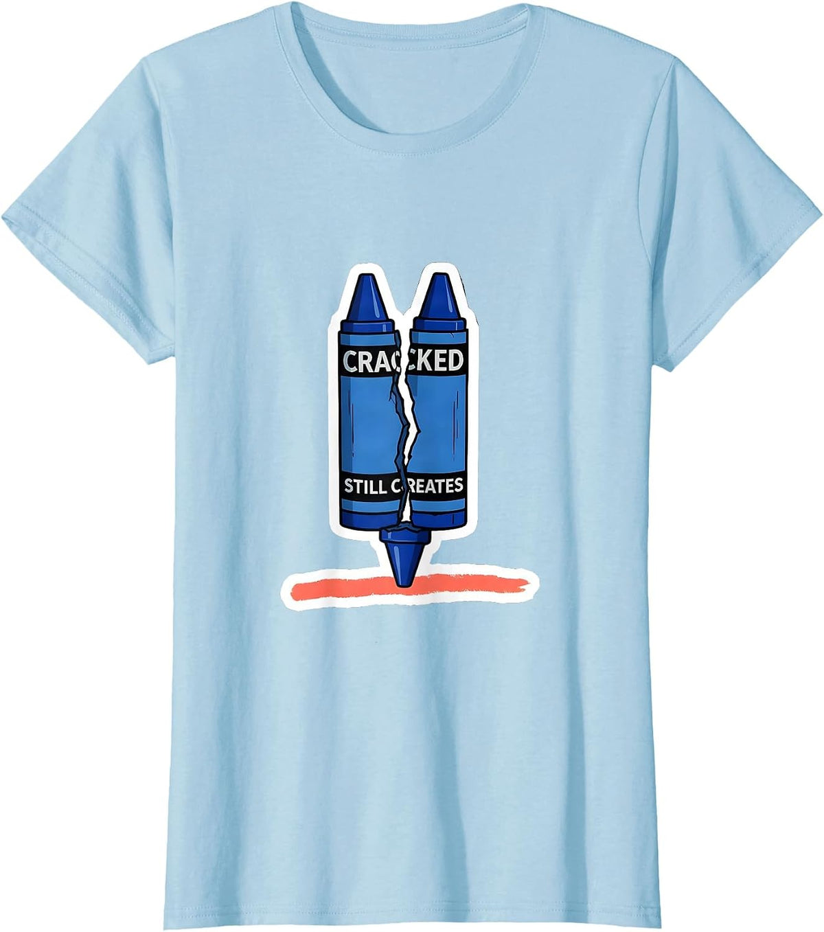 Women's Cracked Still Creates Inspirational Teacher Mental Health T-Shirt - Baby Blue