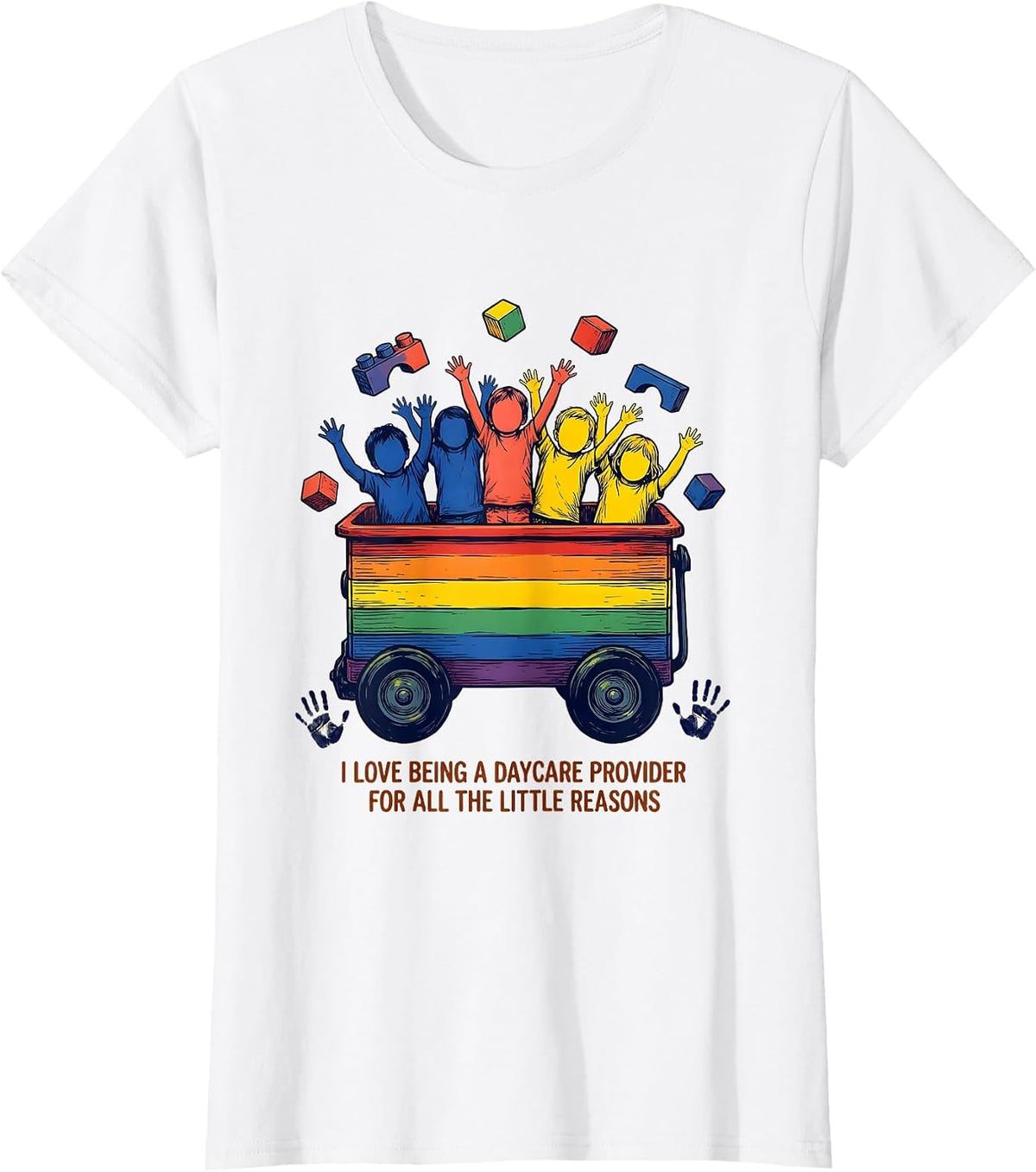 Women's I Love Being A Daycare Provider For All The Little Reasons T-Shirt - White