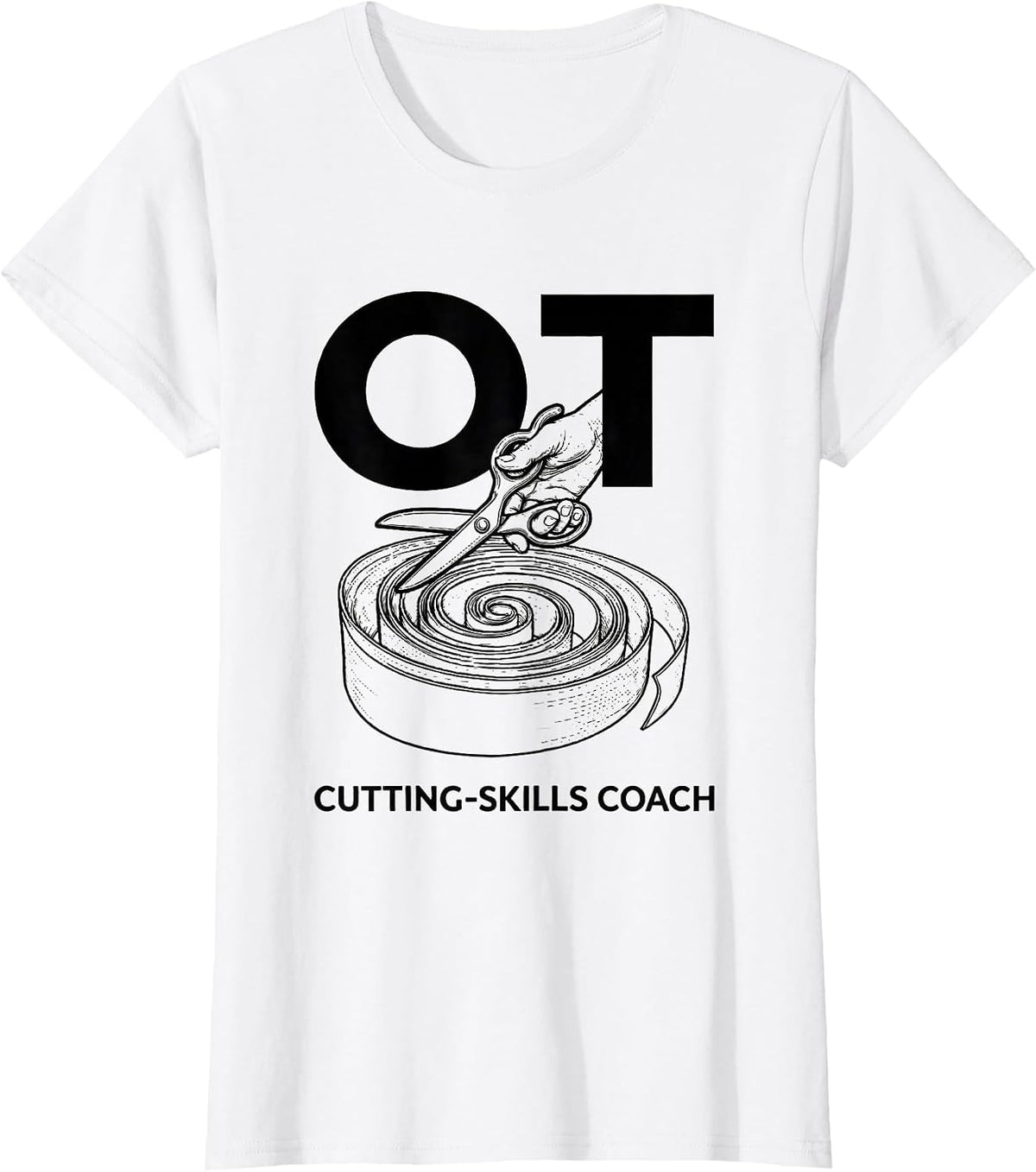 OT, Cutting-Skills Coach Occupational Therapy Professional T-Shirt - White