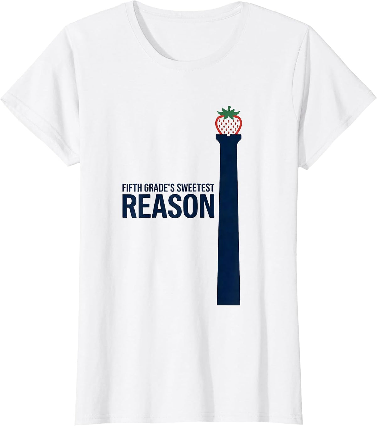 Women's Fifth Grade's Sweetest Reason Strawberry Back To School T-Shirt - White