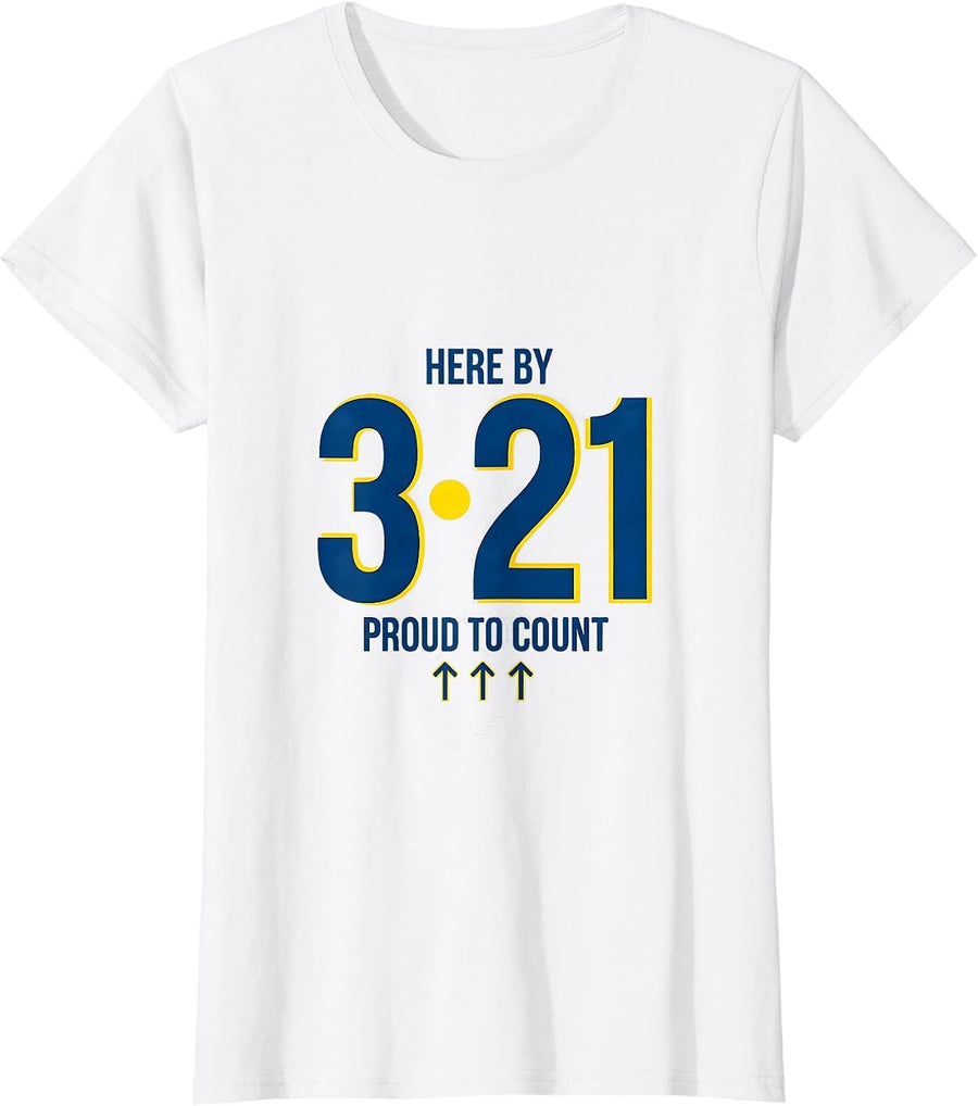 Women's Here By 3·21 Proud To Count Down Syndrome Awareness T-Shirt - White