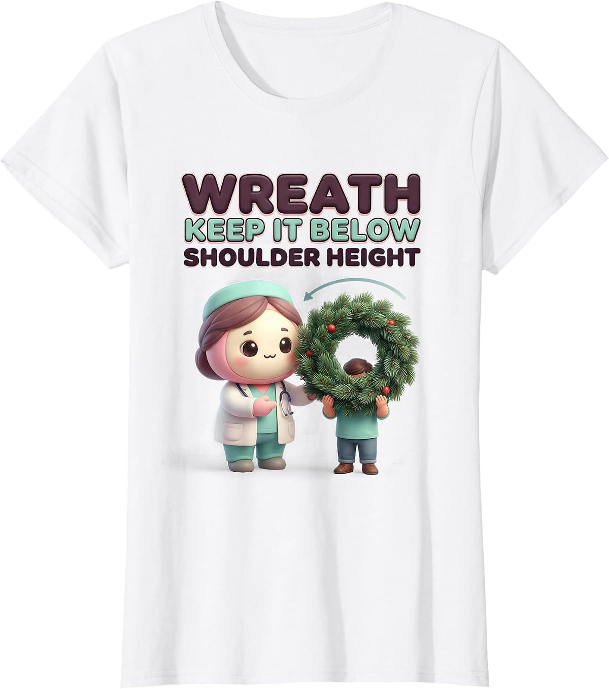 Women's Wreath, Keep It Below Shoulder Height Cute Kawaii Physical T-Shirt - White