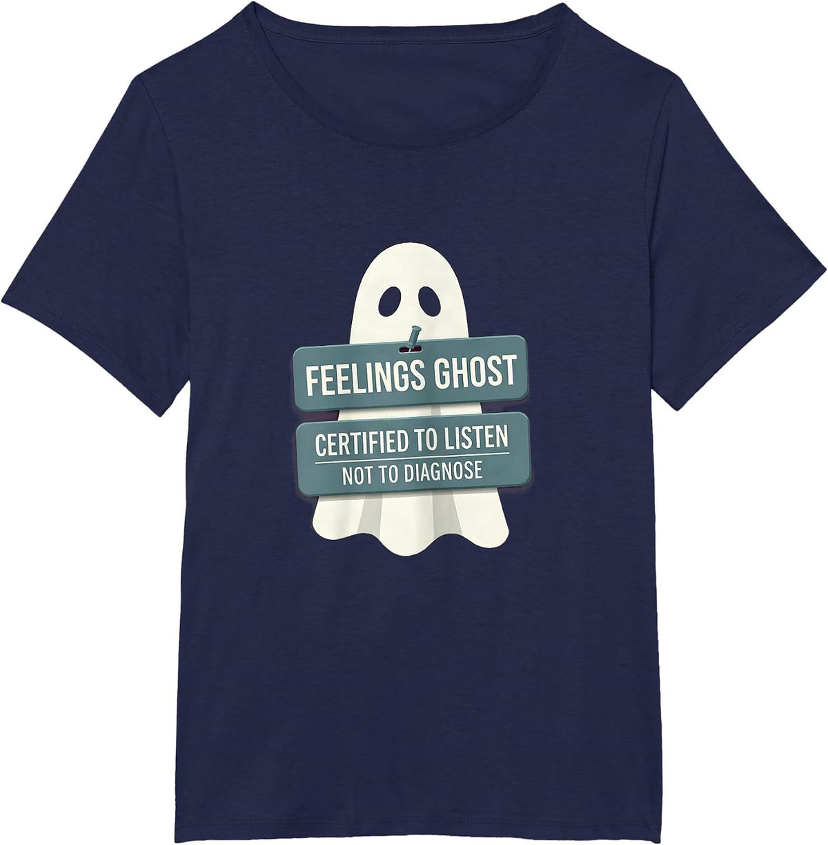 Women's Feelings Ghost Certified To Listen Not To Diagnose Halloween T-Shirt - Navy Blue