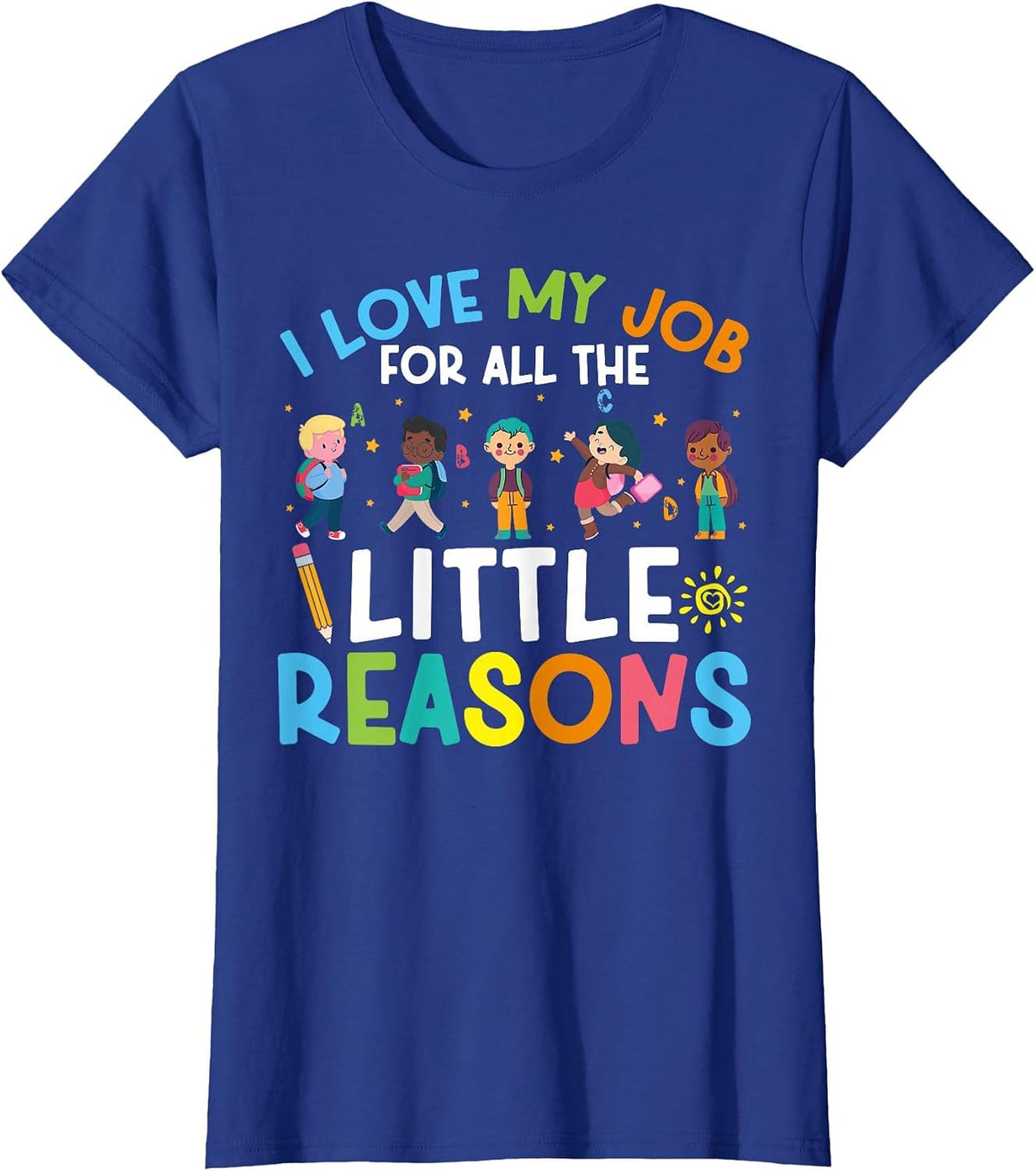 I Love My Job for All The Little Reasons Back to School T-Shirt - Royal Blue