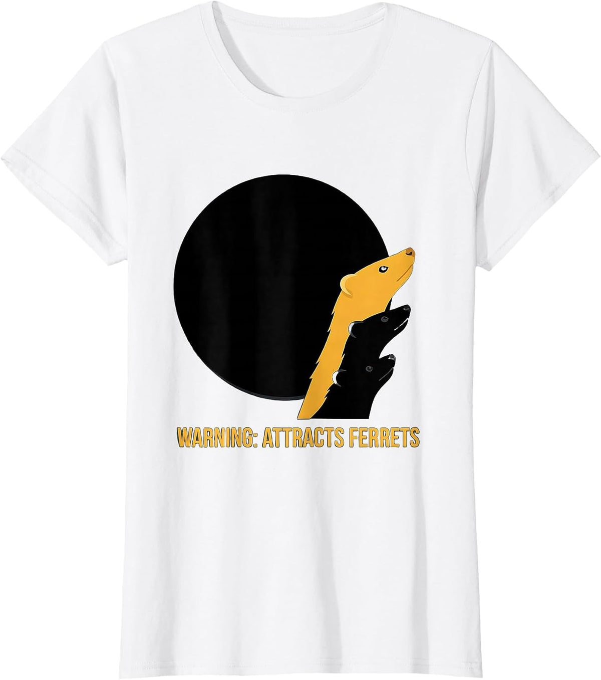Warning: Attracts Ferrets Funny Ferret Pet Lover Humor T-Shirt - White