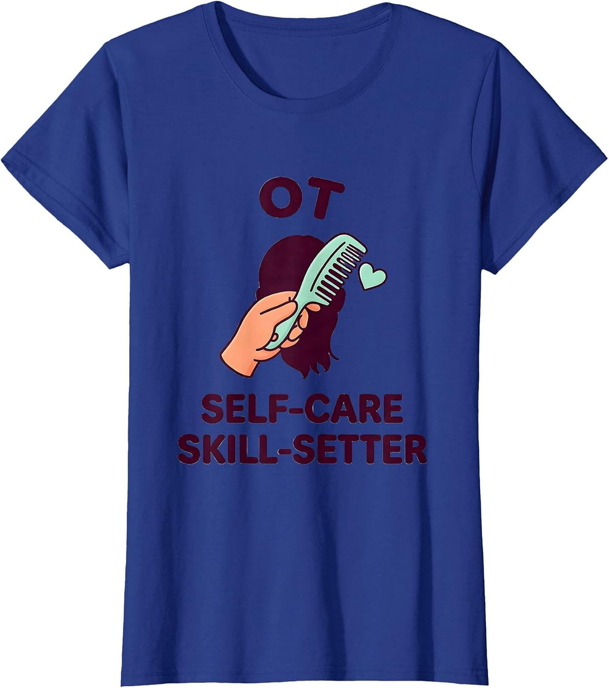 Women's OT Self-Care Skill-Setter Occupational Therapy Professional T-Shirt - Royal Blue