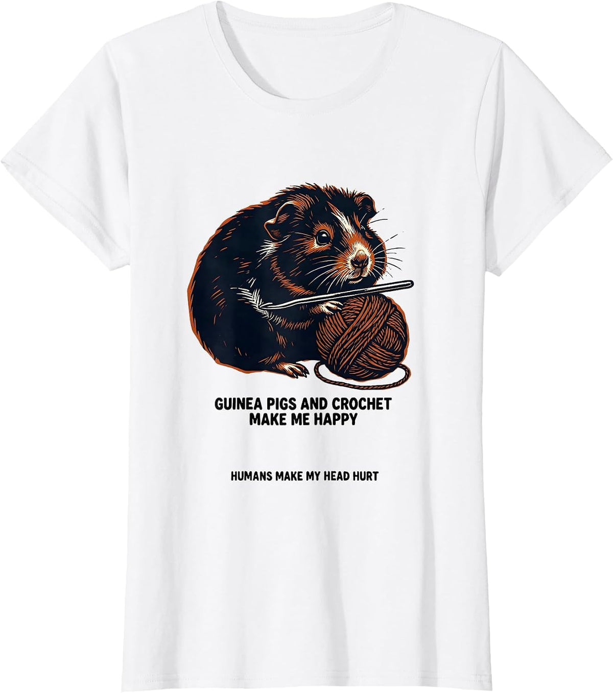 Guinea Pigs And Crochet Make Me Happy Funny Pet Lover T-Shirt - White