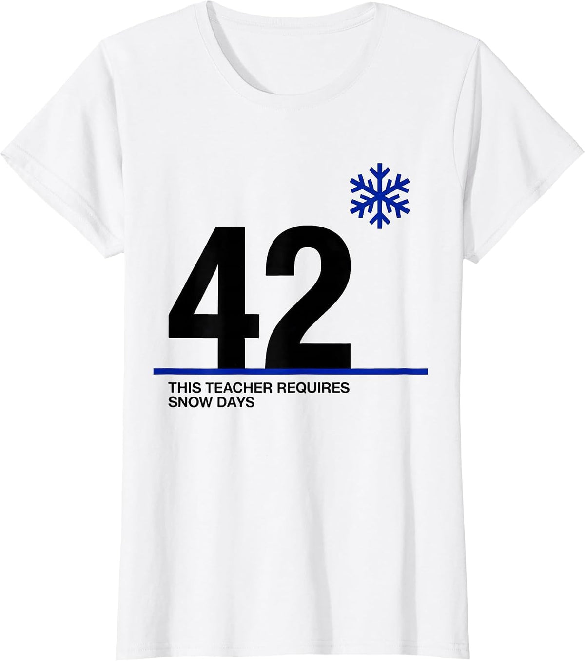 This Teacher Requires 42 Snow Days Funny Teacher Christmas T-Shirt - White